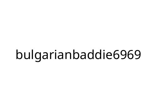 bulgarianbaddie6969