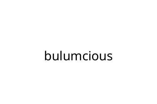 bulumcious