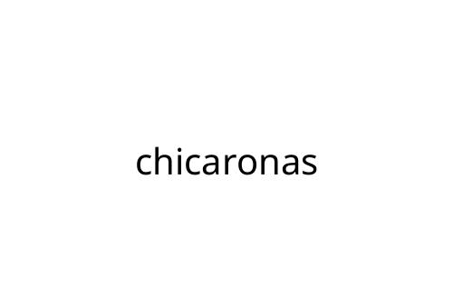chicaronas