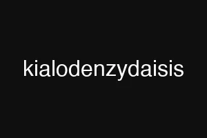 kialodenzydaisis
