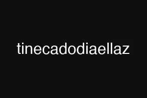tinecadodiaellaz
